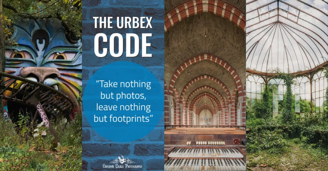 What is Urban Exploration FAQ by Photographer Obsidian Urbex Code of Conduct